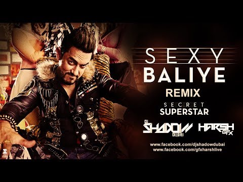 Sexy Baliye | Remix | DJ Shadow Dubai | Aamir Khan | Secret Superstar | Mika Singh | 2017
