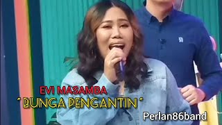 Evi Masamba | Bunga Pengantin | Live Perlan86 Band |