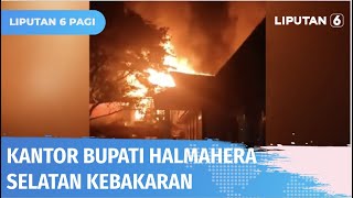Kantor Bupati Halmahera Selatan Kebakaran, Api Berasal dari Ruangan Sekda | Liputan 6