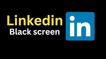 How to Fix Linkedin Black Screen Problem on Laptop PC