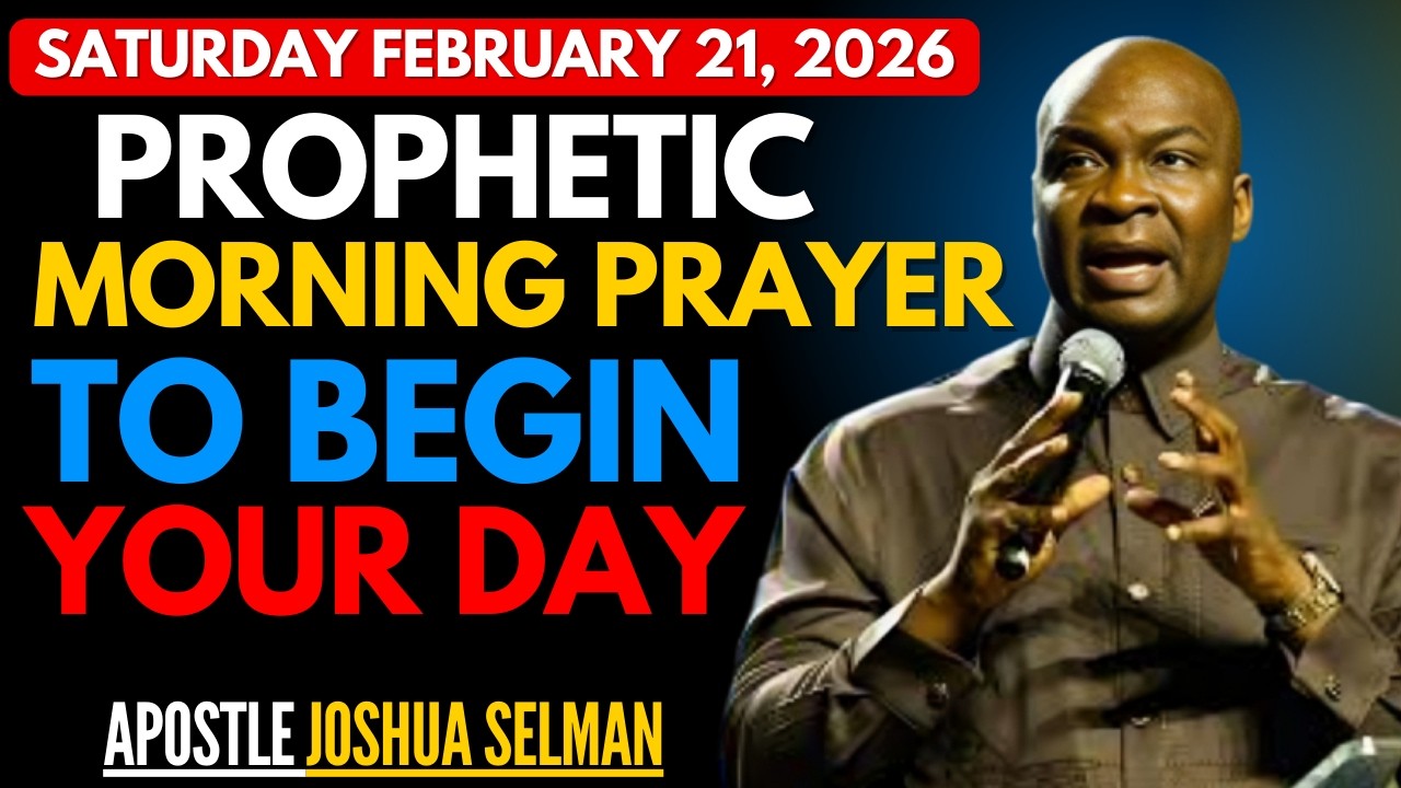 FEBRUARY 21: POWERFUL PROPHETIC MORNING PRAYERS TO START YOUR DAY WITH GOD || APOSTLE JOSHUA SELMAN