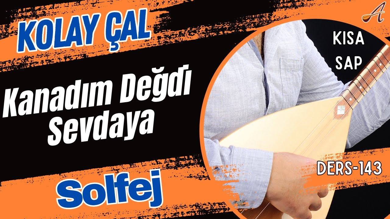 Kanadım Değdi Sevdaya-Solfej(Kısa Sap Bağlama)