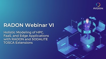 RADON Webinar 6 | Holistic Modeling of HPC, FaaS & Edge Applications with TOSCA Extensions
