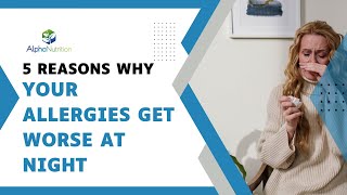 Famous 5 Reasons Why Your Allergies Get Worse At Night - Expert Tips Profile