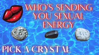 Pick A Card:  Who's Sending You Sexual Energy?  Adult 18+ Tarot Reading