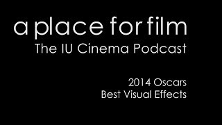 A Place For Film - Oscars 2014 - Best Visual Effects