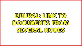 Drupal: Link to documents from several nodes