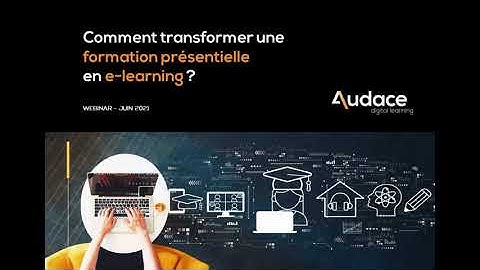 Webinar Comment transformer une formation présentielle en e-learning