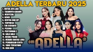 Download lagu OM ADELLA TERBARU 2025 _ DIFARINA INDRA - SHERLY KDI - TASYA ROSMALA - NURMA KDI - LUSYANA JELITA