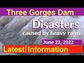 China Three Gorges Dam ● Disaster caused by heavy rains ● June 22, 2022 ●Water Level and Flood