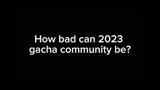 2023 Gacha Community