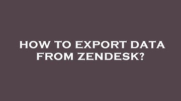 How to export data from zendesk?