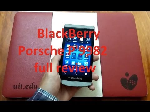 BlackBerry Porsche Design P'9982  full review