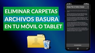 Cómo Eliminar las Carpetas Vacías o Archivos Basura en tu Móvil o Tablet  Android - YouTube