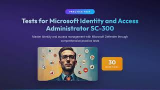 SC-300 Practice Questions & Answers | Microsoft Identity and Access Administrator Exam Prep