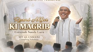 Ki MAGRIB ▪︎ Funny Sundanese Sermon at the Grand Reunion of MT. AL USMANI Cemplang Sukamaju