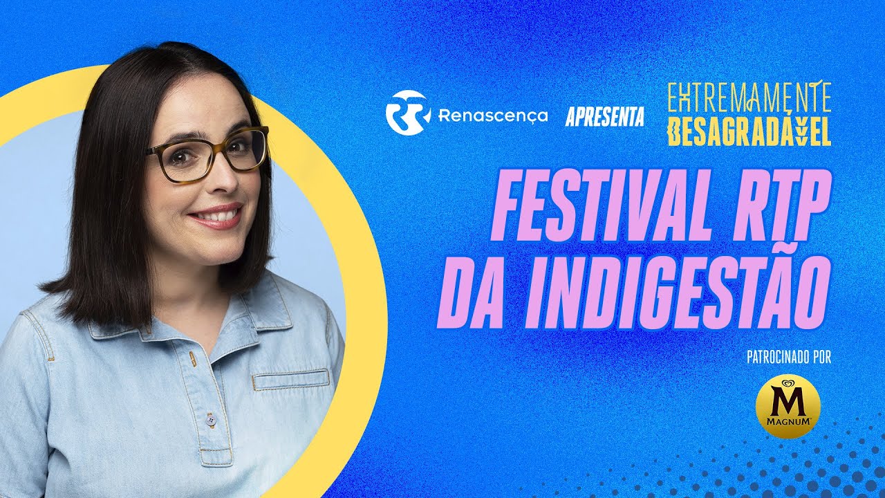 Festival RTP da Indigestão - Extremamente Desagradável