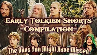 Early Tolkien Shorts Compilation