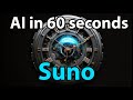 AI in 60 seconds - How to Suno | Music
