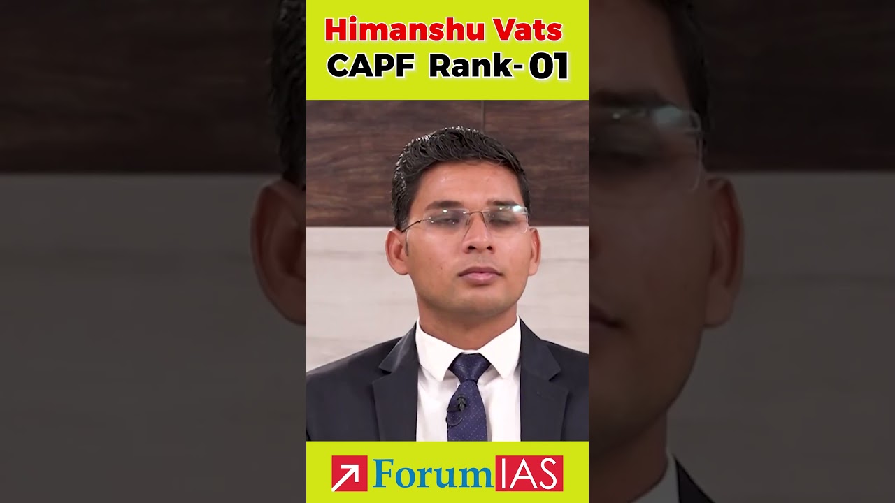 CAPF Topper Himanshu Vats | Rank-1 | CAPF UPSC 2021 | #ForumIAS #CAPF #upsctopper #Ishitakishor