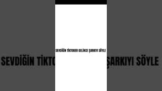SEVDİĞİN TİKTOKER GELİNCE ŞARKIYI SÖYLE💫