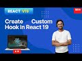 #55: How to create Custom Hook in React19 In Hindi