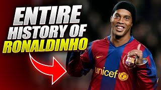 The Entire History Of Ronaldinho
