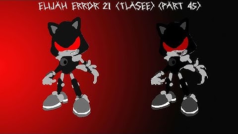 Elijah Error 21 (TLASEE) Part 45