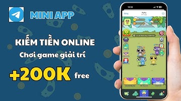 Chơi Game Giải Trí Kiếm Tiền Online Với Mini App Trên Telegram, Tặng 9$ = 200k
