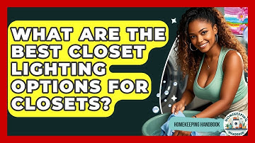 What Are The Best Closet Lighting Options For Closets? - Homekeeping Handbook