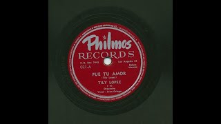 Tily Lopez - Fue Tu Amor - Philmos Records 021-A