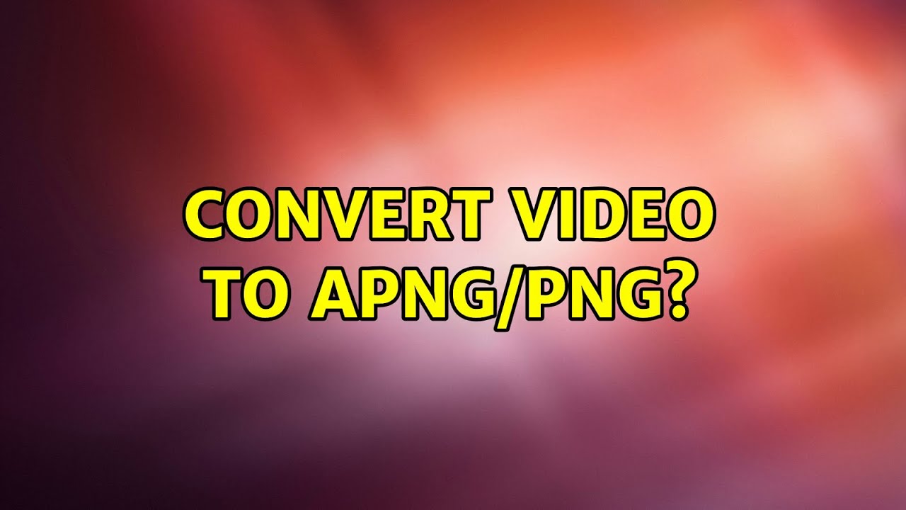 Video to animated PNG converter