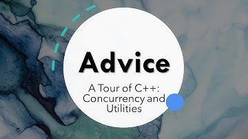 Advice ( A Tour of C++: Concurrency and Utilities )