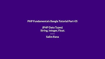 PHP Fundamentals Bangla Tutorial Part-05 (PHP Data Types, String, Integer, Float)