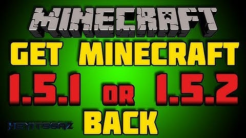 ►How To Get Minecraft 1.5.1 or 1.5.2 Back From 1.6.2 | New Launcher