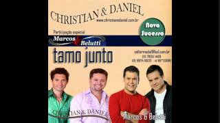 Christian & Daniel  - Tamo Junto - LANÇAMENTO 2014