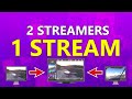 Multiple streamers in one stream not squad stream multistreamer multilocation