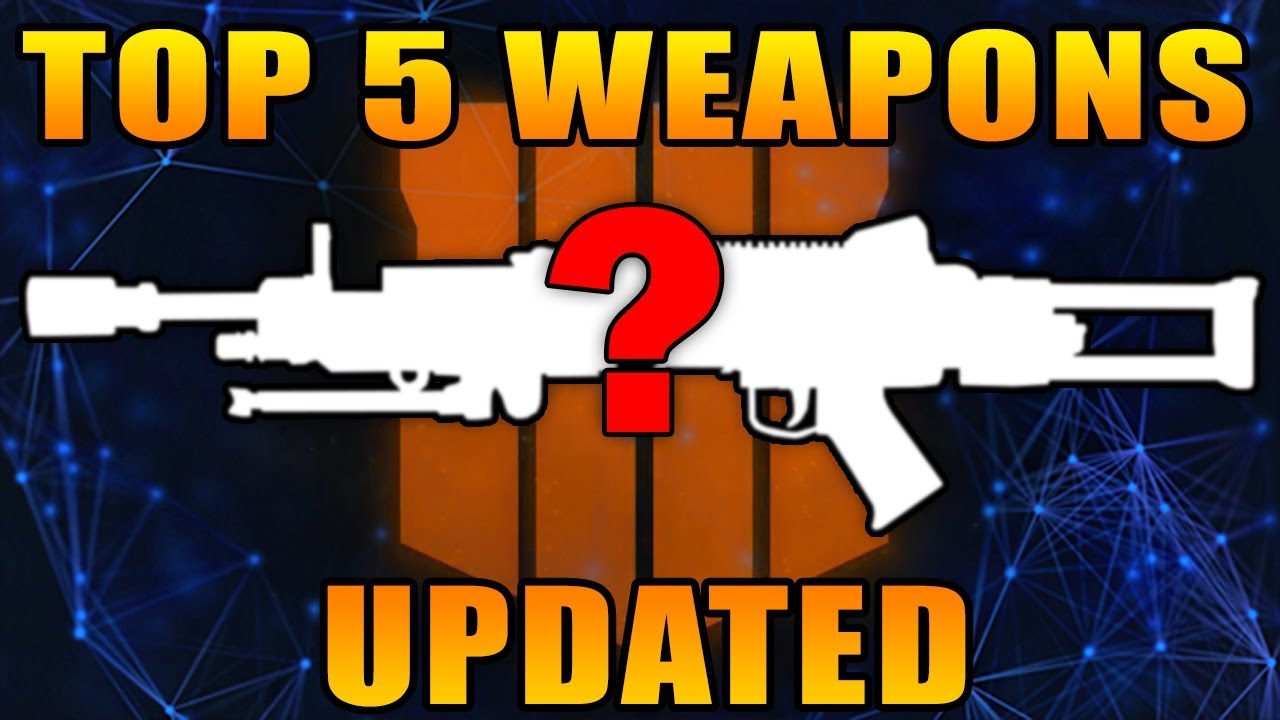 Top 5 Weapons in Black Ops 4 Updated! (Best Guns)