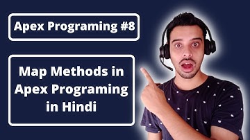 #8:- Map Methods in Apex Programing in Hindi | Apex Programing in Hindi