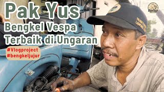 Pak Yus Bengkel Vespa Terbaik di Ungaran - #BengkelJujur Part 1