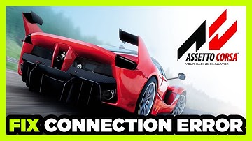 How to FIX Assetto Corsa Connection / Server Error!