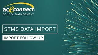 aceconnect School Management: Import Follow-up