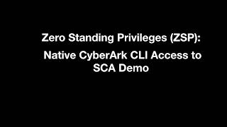 Zero Standing Privileges (ZSP): Native CyberArk CLI Access to SCA | IDIRA