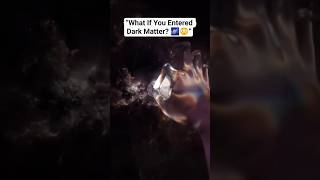 “What If You Entered Dark Matter? 🌌😳”