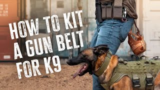 Matt Wilson on How to Kit a Gun Belt for K9 Handlers