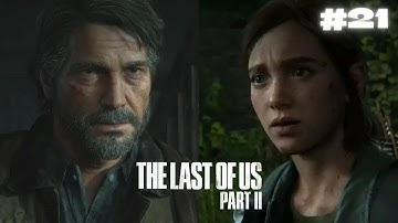 THE LAST OF US 2 Walkthrough - Part 21 (1080p HD PS4 PRO) - No Commentary