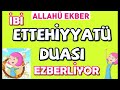 ibi dua ezberliyor: ettehiyyatü duası