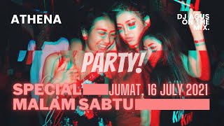 TERBARU LIVE ATHENA DJ AGUS ON THE MIX | SPECIAL MALAM SABTU | JUMAT 16 JULY 2021