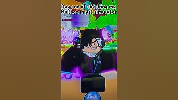 day 1 of checking my mailbox in pet simulator x #petsimx