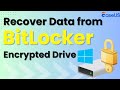 Recover Data from BitLocker Encrypted Drive with or without Keys